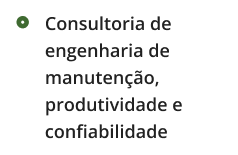 Consultoria de engenharia de manutenção, produtividade e confiabilidade